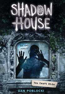 Shadow House: You Can't Hide(Used Hardcover) - Dan Poblocki