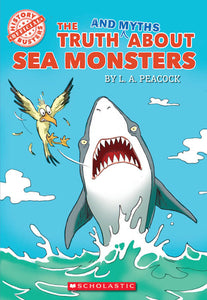 The Truth and Myths About Sea Monsters (Used Book) - L. A. Peacock