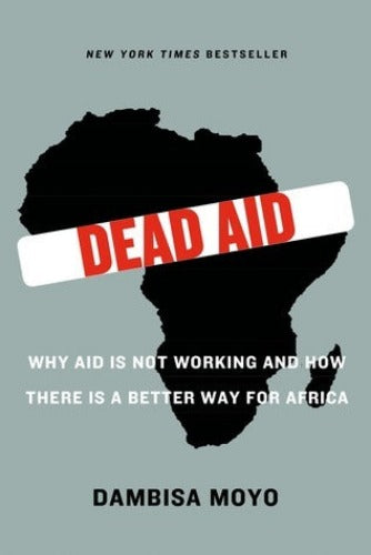 Dead Aid: Why Aid Is Not Working and How There Is a Better Way for Africa (Used Paperback) - Dambisa Moyo