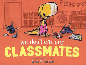 We Don't Eat Our Classmates (Used Hardcover) - Ryan T. Higgins