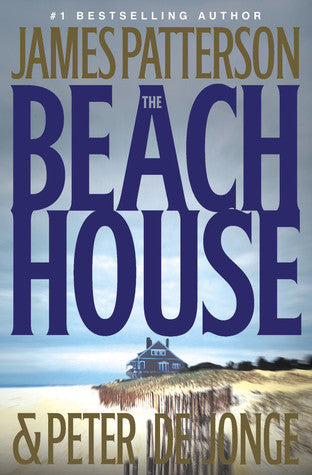 The Beach House -  James Patterson, Peter de Jonge