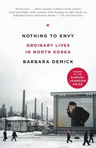 Nothing to Envy: Ordinary Lives in North Korea (Used Book) - Barbara Demick