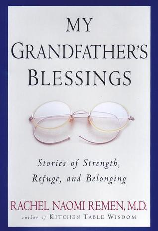 My Grandfather's Blessings: Stories of Strength, Refuge, and Belonging (Used Book) - Rachel Naomi Remen