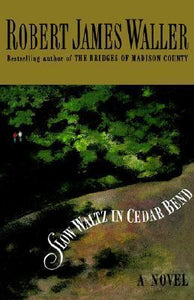 Slow Waltz in Cedar Bend (Used Book) - Robert James Waller