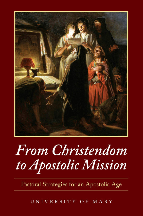 From Christendom to Apostolic Mission (Used Paperback) - University of Mary