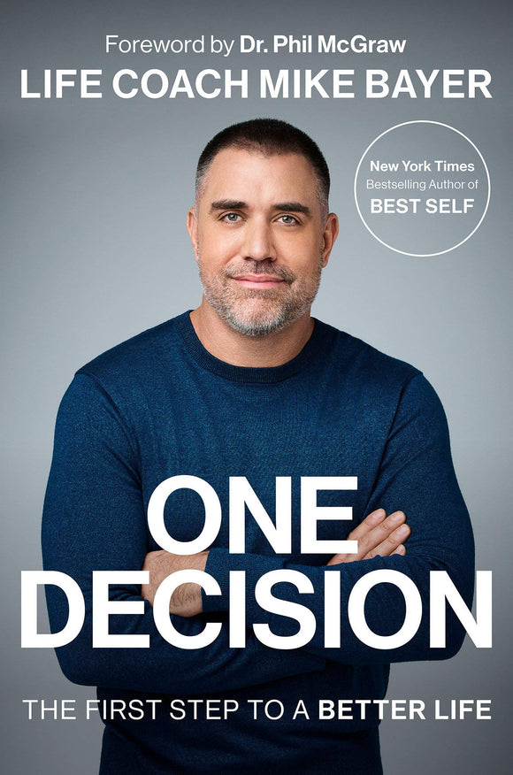 One Decision: The First Step to a Better Life (Used Hardcover) - Mike Bayer