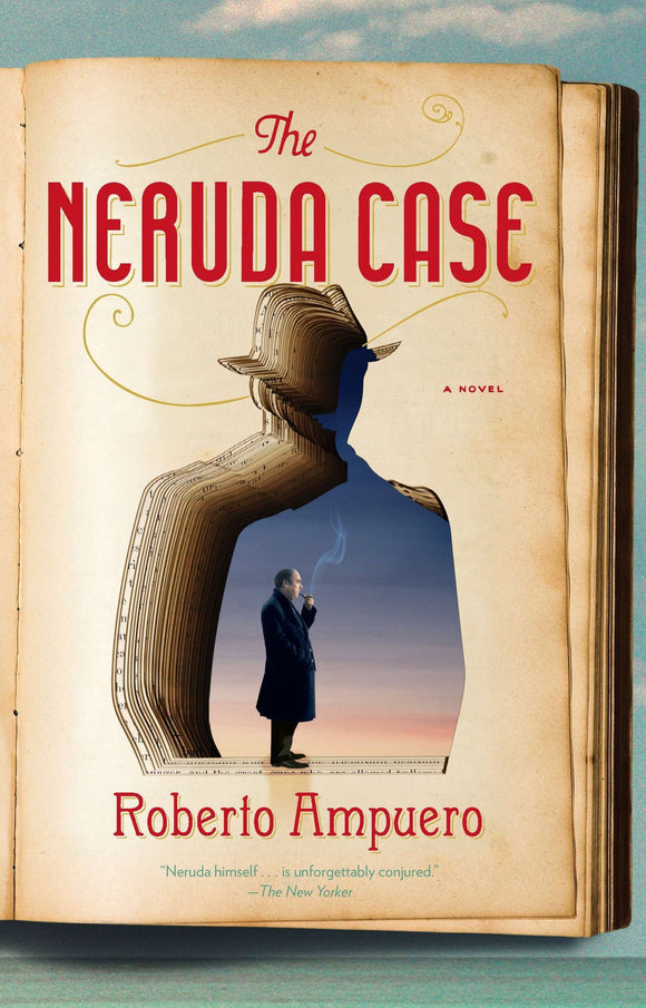 The Neruda Case - Roberto Ampuero