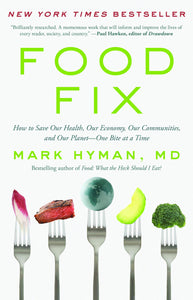 Food Fix: How to Save Our Health, Our Economy, Our Communities, and Our Planet-One Bite at a Time (Used Book)  - Mark Hyman