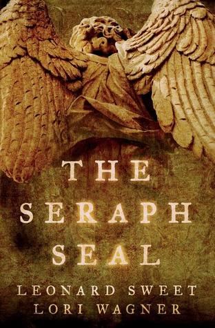 The Seraph Seal - Leonard Sweet & Lori Wagner