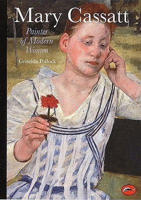 Mary Cassatt: Painter of Modern Women (Used Book) - Griselda Pollack