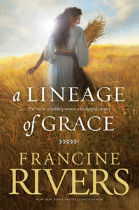A Lineage of Grace: Five Stories of Unlikely Women Who Changed Eternity (Used Book) - Francine Rivers