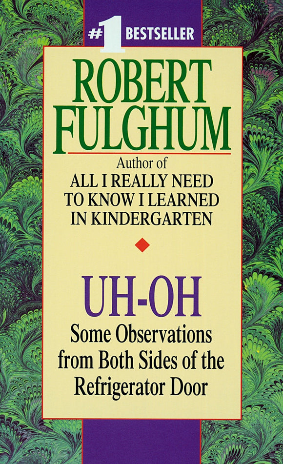 Uh-oh: Some Observations from Both Sides of the Refrigerator Door (Used Book) - Robert Fulghum