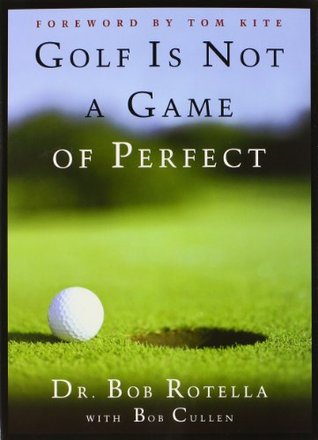 Golf is Not a Game of Perfect (Used Hardcover) - Bob Rotella