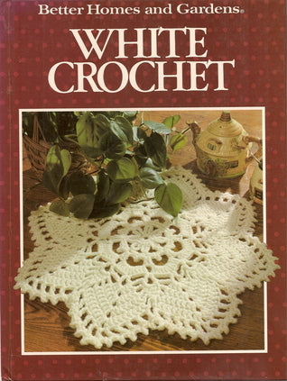 Better Homes and Gardens White Crochet (Used Book) - Gerald M. Knox, Mary Becker