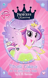 My Little Pony The Princess Collection Princess Cadance and the Spring Hearts Garden (Used Hardcover) - G. M. Berrow