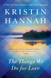 The Things We Do for Love (Used Paperback) - Kristin Hannah