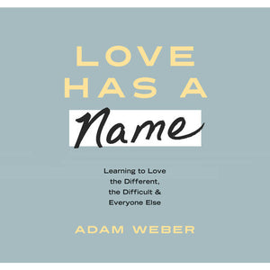 Love Has a Name (Used Hardcover) - Adam Weber