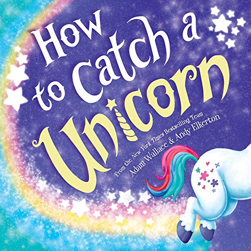 How to Catch a Unicorn (Used Harcover) - Adam Wallace & Andy Elkerton