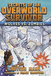 Secrets of an Overworld Survivor Wolves vs. Zombies (Used Paperback) - Greyson Mann