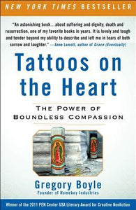 Tattoos on the Heart: The Power of Boundless Compassion (Used Book) - Gregory Boyle