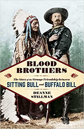 Blood Brothers: The Story of the Strange Friendship between Sitting Bull and Buffalo Bill (Used Hardcover) -Deanne Stillman