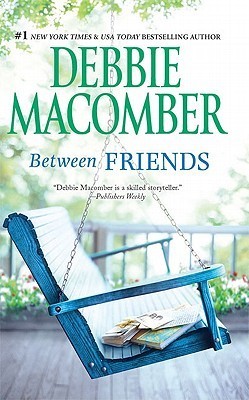 Between Friends (Used Books) - Debbie Macomber
