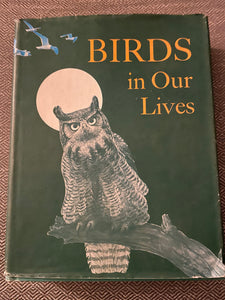 Birds in Our Lives - Alfred Steffrud, Arnold Nelson, Bob Hines (1966, Gov't Printing Office)