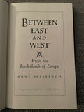 Between East and West Across the Borderlands of Europe (Used Hardcover) - Anne Applebaum