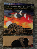 The Spirit and the Sky:  Lakota Visions of the Cosmos - Mark Hollabaugh