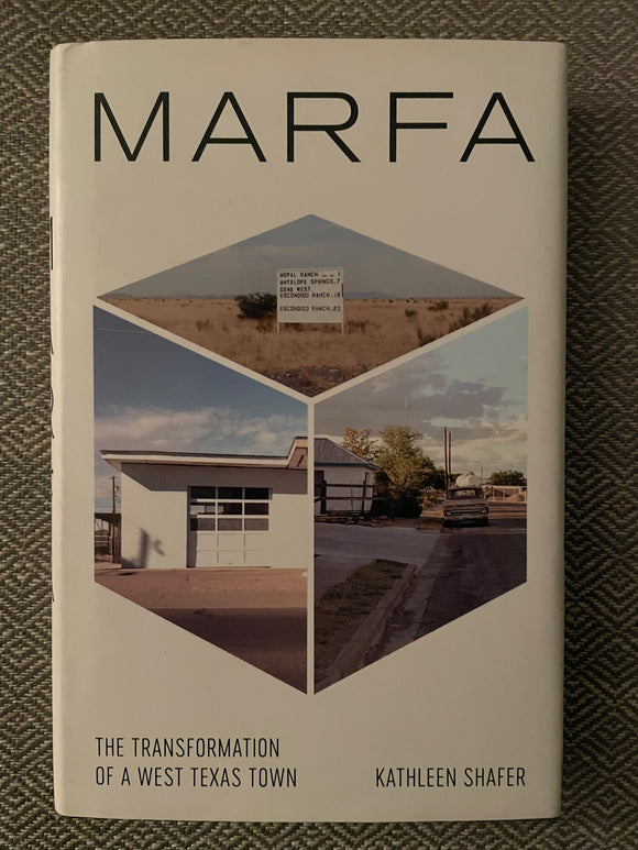 Marfa: The Transformation of a West Texas Town (Used Hardcover) - Kathleen Shafer