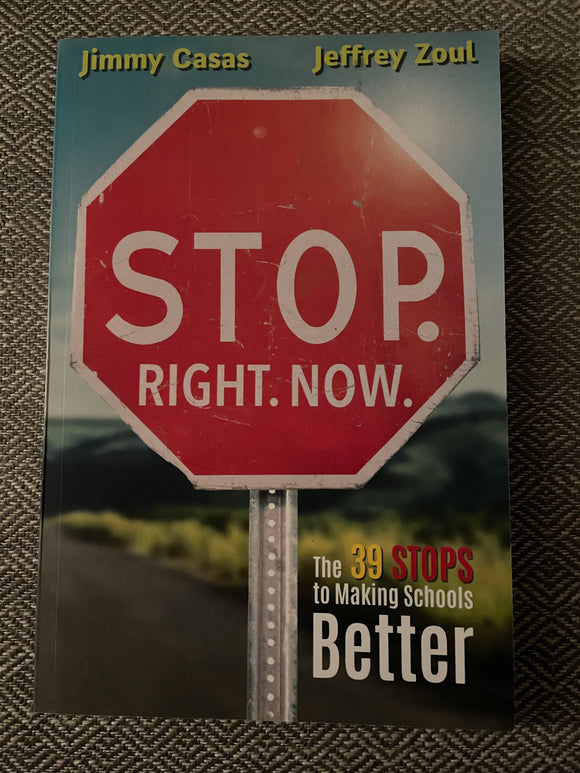 Stop. Right. Now - The 39 Stops to making Schools Better (Used Paperback) - Jimmy Casas, Jeffrey Zoul (1st Ed)