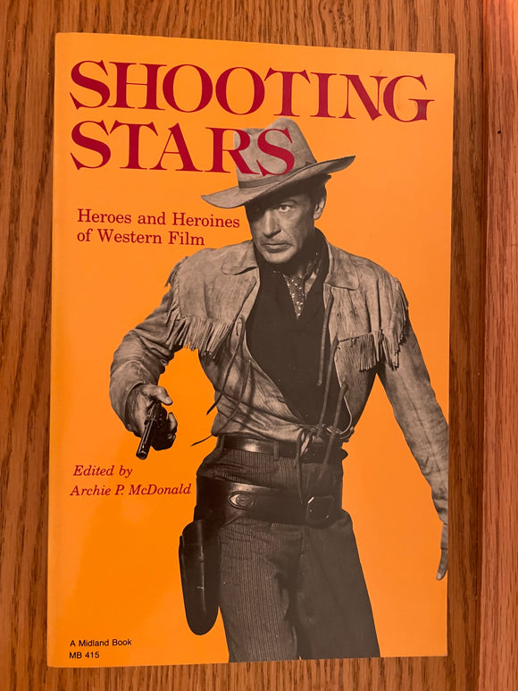 Shooting Stars: Heroes And Heroines Of Western Film (Used Paperback) - Archie P. McDonald (Vintage)