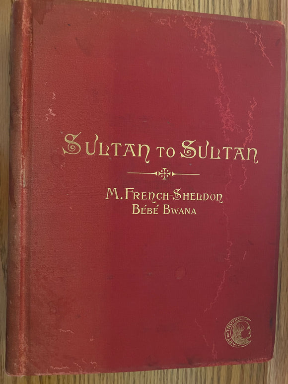 Sultan to Sultan  - M. French-Sheldon and Bebe Bwana (Vintage, 1892)