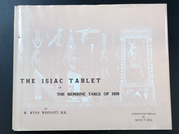 The Isiac Tablet: Or the Bembine Table of Isis - W. Wynn Westcott, M.B. (1976 Reprint)