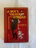 A Boy's Vacation Abroad - C.F. King Jr. (Vintage)
