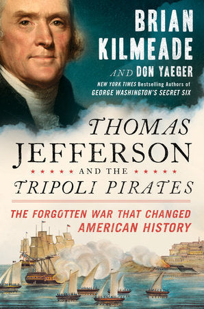 Thomas Jefferson and the Tripoli Pirates: (Used Hardcover) - Brian Kilmeade and Don Yaeger