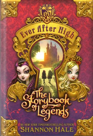 Ever After High The Storybook of Legends (Used Hardcover) - Shannon Hale