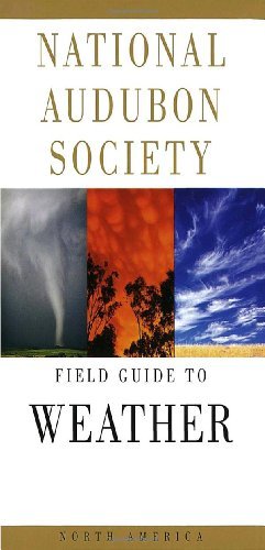 National Audubon Society Field Guide to Weather: (Used Book) - National Audubon Society