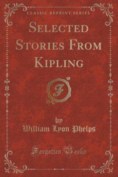 Selected Stories from Kipling (Used Book 1923) - Edited by William Lyon Phelps