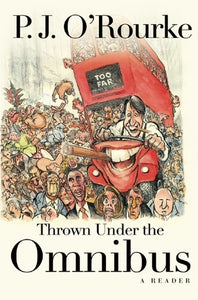 Thrown Under the Omnibus (used book) - P.J. O'Rourke