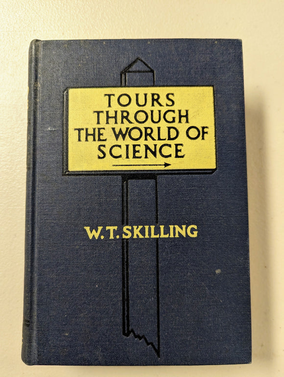 Tours Through the World of Science (Used Hardcover) - W. T. Skilling (1934)