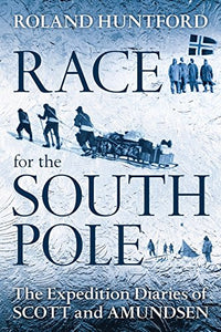 Race for the South Pole:  (Used Book) - Roland Huntford