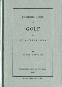 Reminiscences of Golf on St. Andrews Links and Hints on Golf - James Balfour and  Horace Gordon Hutchinson (Vintage, 1987, Bundle)