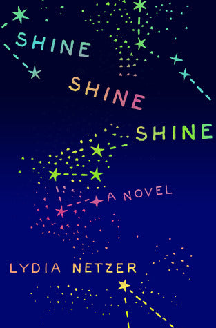 Shine Shine Shine (Used Book) - Lydia Netzer