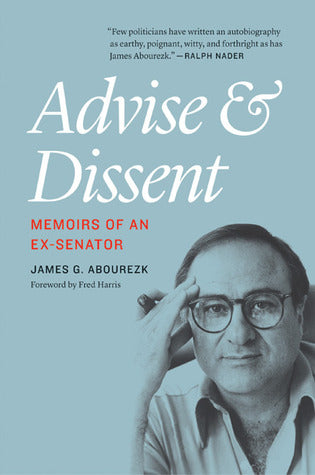 Advise and Dissent: Memoirs of an Ex-Senator (Used Signed Paperback) - James G. Abourezk