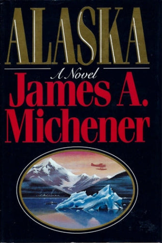 Alaska (Used Hardcover, 1st Edition) - James A. Michener