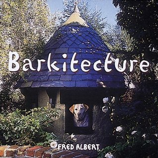 Barkitecture (used book) - Fred Albert