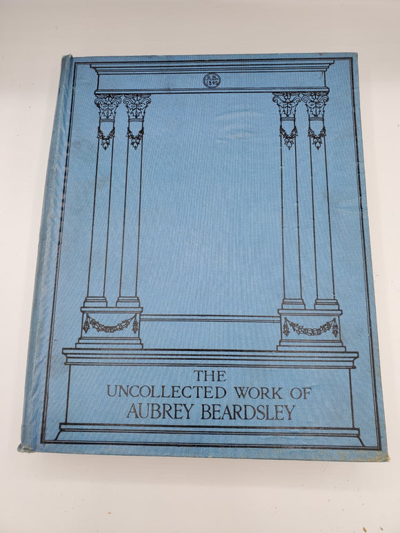 The Uncollected Work of Aubrey Beardsley (1st Edition, 1925)