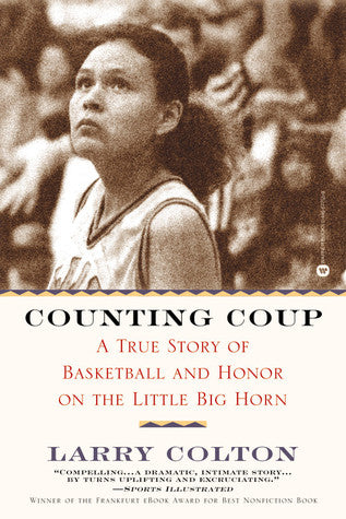 Counting Coup: A True Story of Basketball and Honor on the Little Big Horn (Used Paperback) - Larry Colton