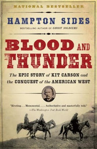 Blood and Thunder: The Epic Story of Kit Carson and the Conquest of the American West (Used Paperback) - Hampton Sides